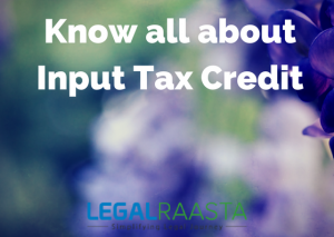 Know all about Input Tax Credit (ITC)