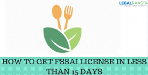 How to get FSSAI license in less than 15 days?