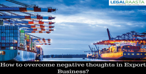 How to overcome negative thoughts in Export Business?