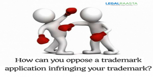 How can you oppose a trademark application infringing your trademark?