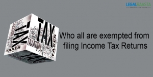 Who all are exempted from filing Income Tax Returns?