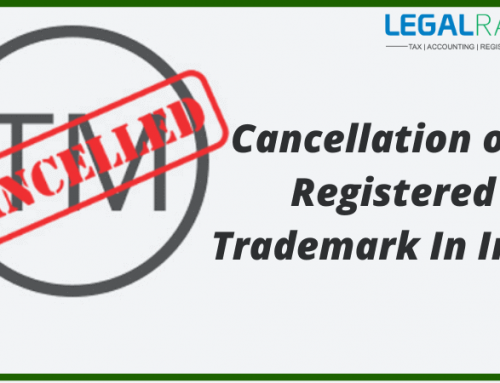 Cancellation Of a Registered Trademark In India : Complete guide