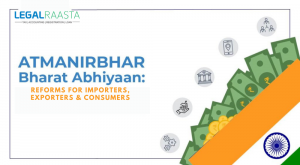Atmanirbhar Bharat 2020 reforms for Importers, Exporters & Consumers