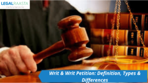 Writ & Writ Petition: Definition, Types & Differences
