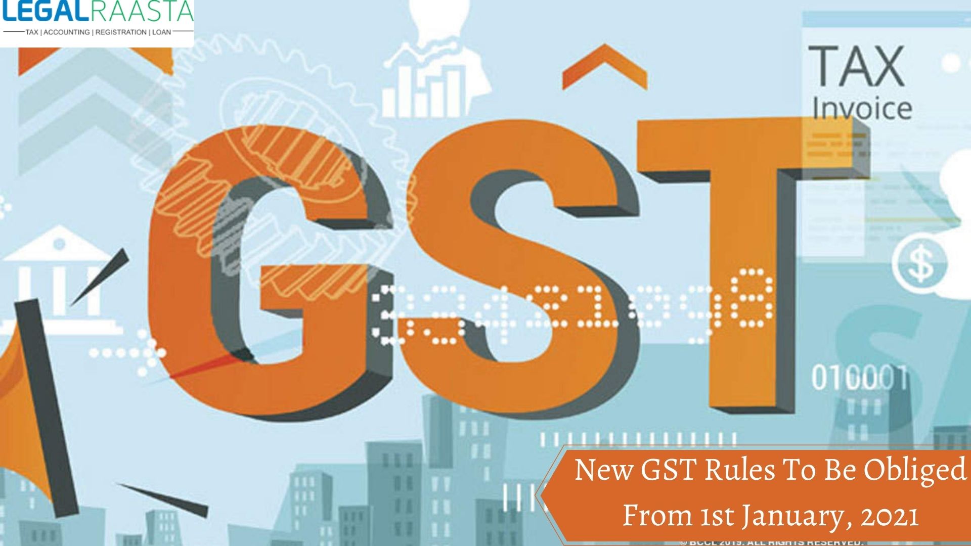 New GST Rules To Be Obliged From 1st January, 2021