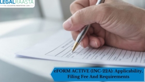 eFORM ACTIVE (INC-22A): Applicability, Filing Fee And Requirements