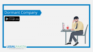 Dormant Company – Meaning, Benefits and Section 455 of Companies Act, 2013