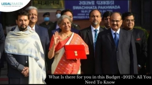What Is there for you in this Budget -2021?- All You Need To Know