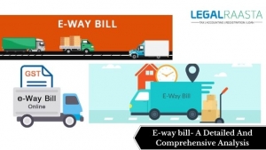 E-way bill- A Detailed And Comprehensive Analysis