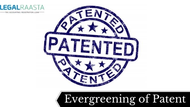 Evergreening of Patent