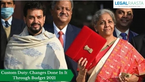 Custom Duty: Changes Done In It Through Budget 2021