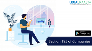 Section 185 of companies: Everything to about Loan to directors