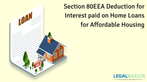 Section 80EEA Deduction for Interest paid on Home Loans for Affordable Housing