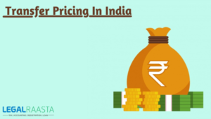 Transfer Pricing In India: Complete Overview and impact due to COVID on transfer pricing