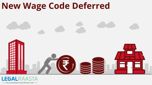 New Wage Code Deferred