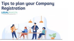 3 Tips to plan your company registration better - LegalRasta