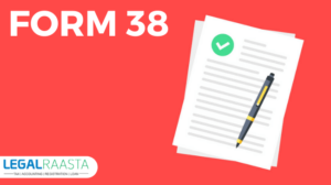 Form 38 – A mandatory document for trading