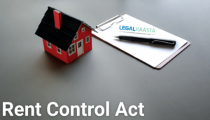 Rent Control Act – Rental Agreement, Rights of Tenant & Landlord