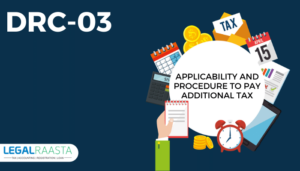 DRC-03: Applicability and Procedure to pay Additional Tax