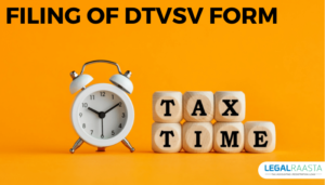 Vivad se Vishwas – Filing of DTVSV Form
