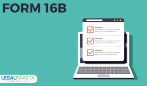 Form 16B – TDS Certificate for Sale of Property – Download from Traces