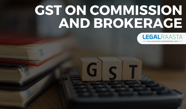 GST on commission and brokerage