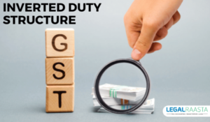 Inverted Duty Structure under GST