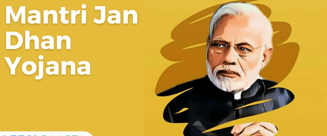 Pradhan Mantri Jan Dhan Yojana