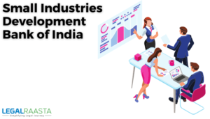 SIDBI – Small Industries Development Bank of India & its Functions
