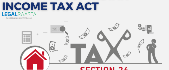 Section 24 of Indian Income Tax Act