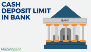 Cash deposit limit in bank