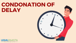Condonation of delay