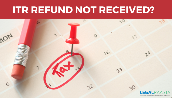 What to do if the income tax refund is delayed ITR Refund Not Received