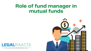 Role of Fund Manager in Mutual Funds