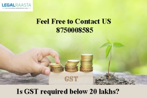 Is GST required below 20 lakhs?
