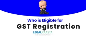 Who is eligible for GST registration?