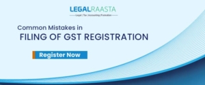 Common mistakes in filing of GST Registration