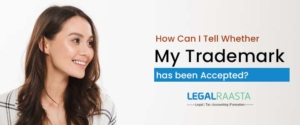 How Can I Tell Whether My Trademark has been Accepted?