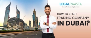 How to start trading company in Dubai?