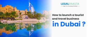How to launch a tourist and travel business in Dubai?