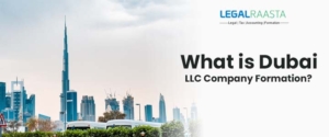 What is Dubai LLC Company Formation?