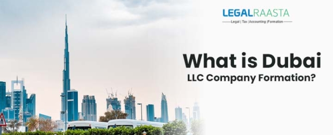 What is Dubai LLC Company Formation