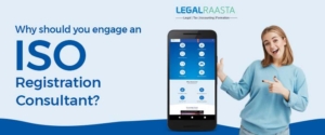 Why should You Engage an ISO Registration Consultant?