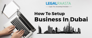 How To Setup Business in Dubai