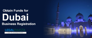 How To Obtain Funds for Dubai Business Registration?