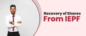 All You Need to Know for Recovery of Shares from IEPF