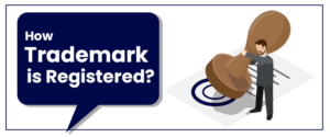 How Trademark is Registered?