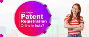 How to Apply Patent Registration Online In India?
