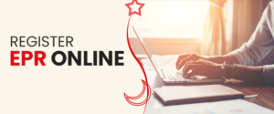 How to Register EPR Online & Who is Required to do the Registration?