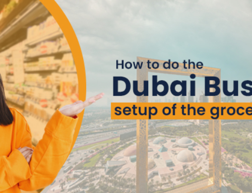 How to do the dubai business setup of the grocery store?